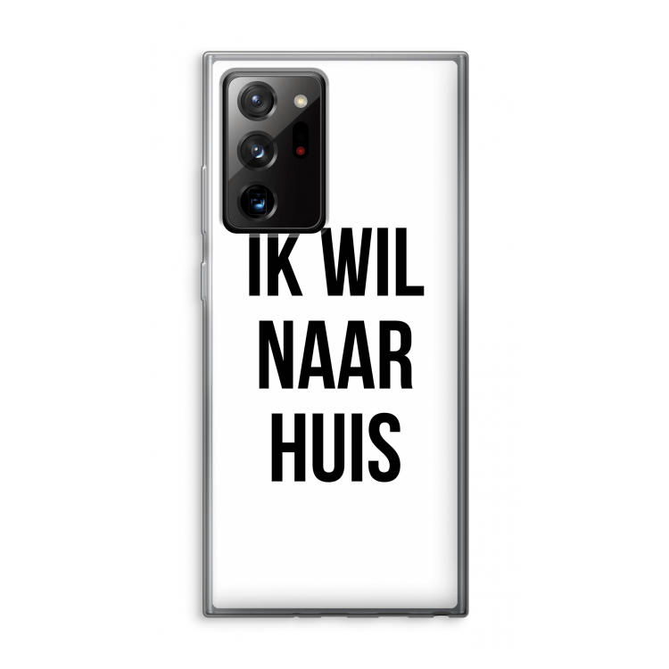 Ik wil naar huis: Samsung Galaxy Note 20 Ultra / Note 20 Ultra 5G Transparant Hoesje