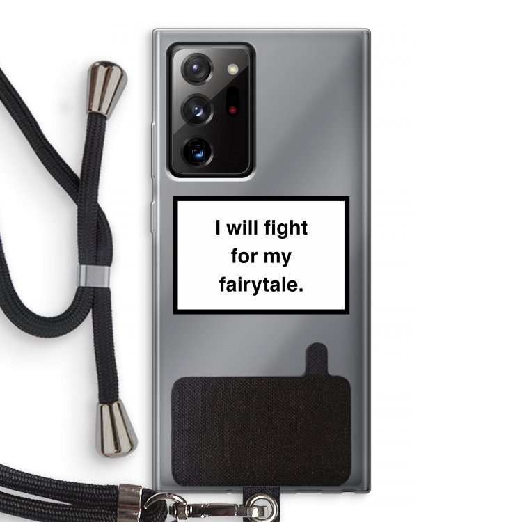 Fight for my fairytale: Samsung Galaxy Note 20 Ultra / Note 20 Ultra 5G Transparant Hoesje met koord
