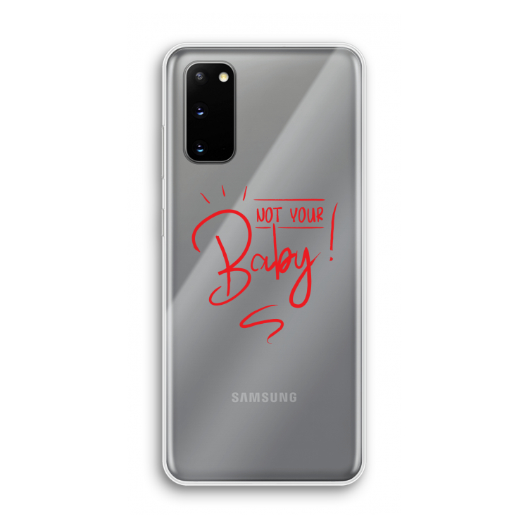Not Your Baby: Samsung Galaxy S20 Transparant Hoesje