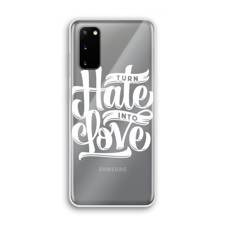 Turn hate into love: Samsung Galaxy S20 Transparant Hoesje