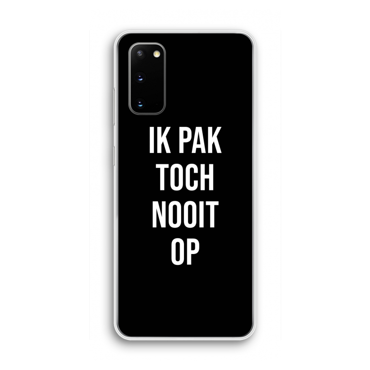 Ik pak nooit op - Zwart: Samsung Galaxy S20 Transparant Hoesje