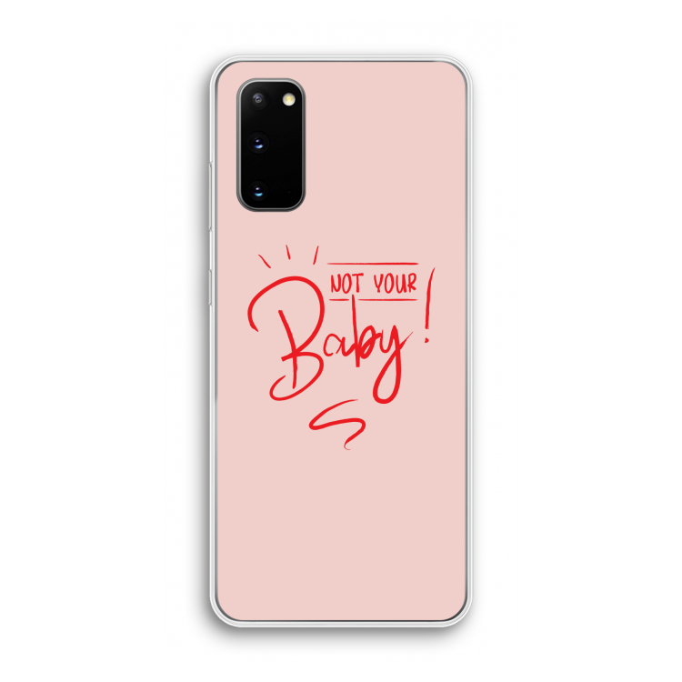 Not Your Baby: Samsung Galaxy S20 Transparant Hoesje