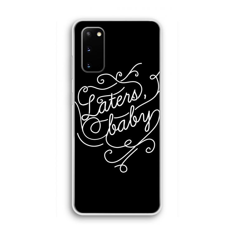 Laters, baby: Samsung Galaxy S20 Transparant Hoesje