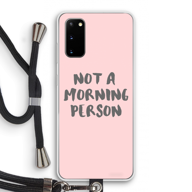 Morning person: Samsung Galaxy S20 Transparant Hoesje met koord