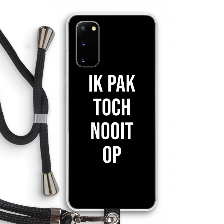 Ik pak nooit op - Zwart: Samsung Galaxy S20 Transparant Hoesje met koord