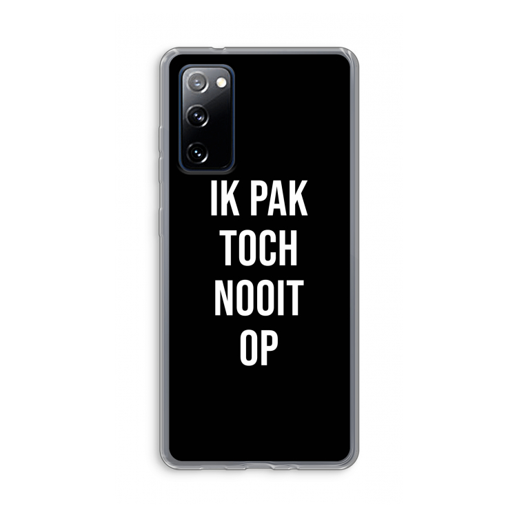 Ik pak nooit op - Zwart: Samsung Galaxy S20 FE / S20 FE 5G Transparant Hoesje
