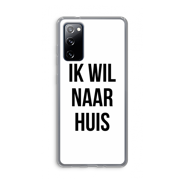 Ik wil naar huis: Samsung Galaxy S20 FE / S20 FE 5G Transparant Hoesje