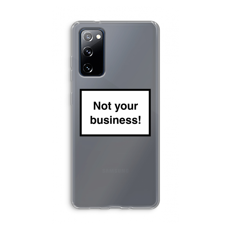 Not your business: Samsung Galaxy S20 FE / S20 FE 5G Transparant Hoesje