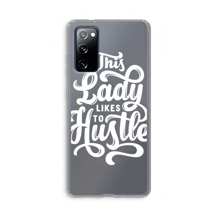 Hustle Lady: Samsung Galaxy S20 FE / S20 FE 5G Transparant Hoesje