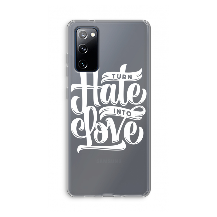 Turn hate into love: Samsung Galaxy S20 FE / S20 FE 5G Transparant Hoesje