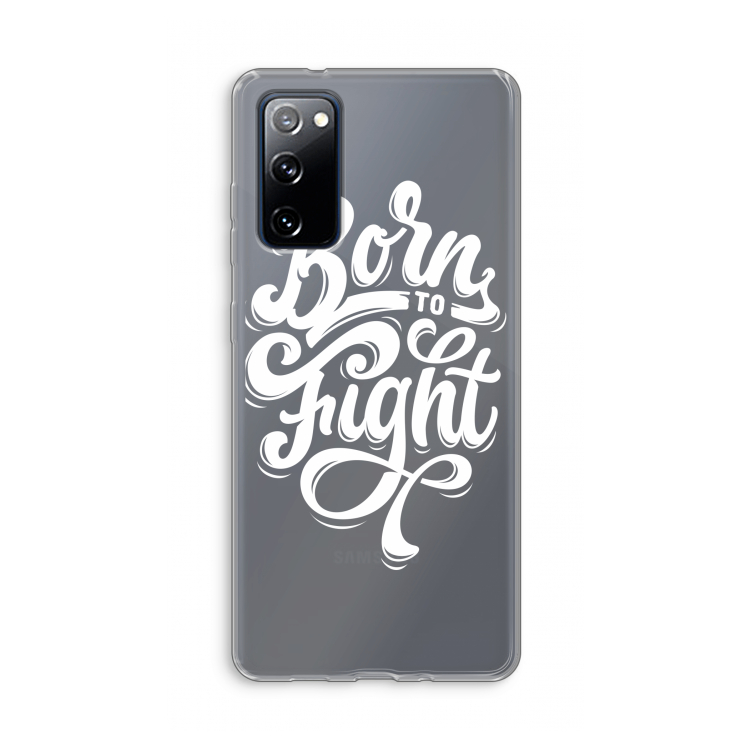 Born to Fight: Samsung Galaxy S20 FE / S20 FE 5G Transparant Hoesje