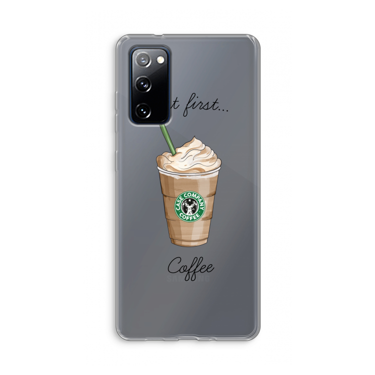 But first coffee: Samsung Galaxy S20 FE / S20 FE 5G Transparant Hoesje