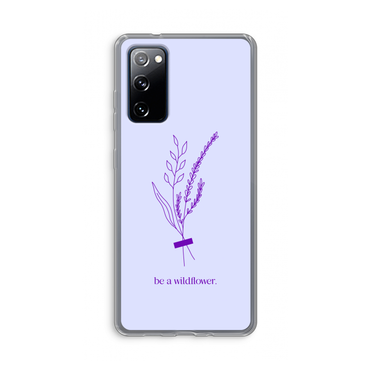 Be a wildflower: Samsung Galaxy S20 FE / S20 FE 5G Transparant Hoesje