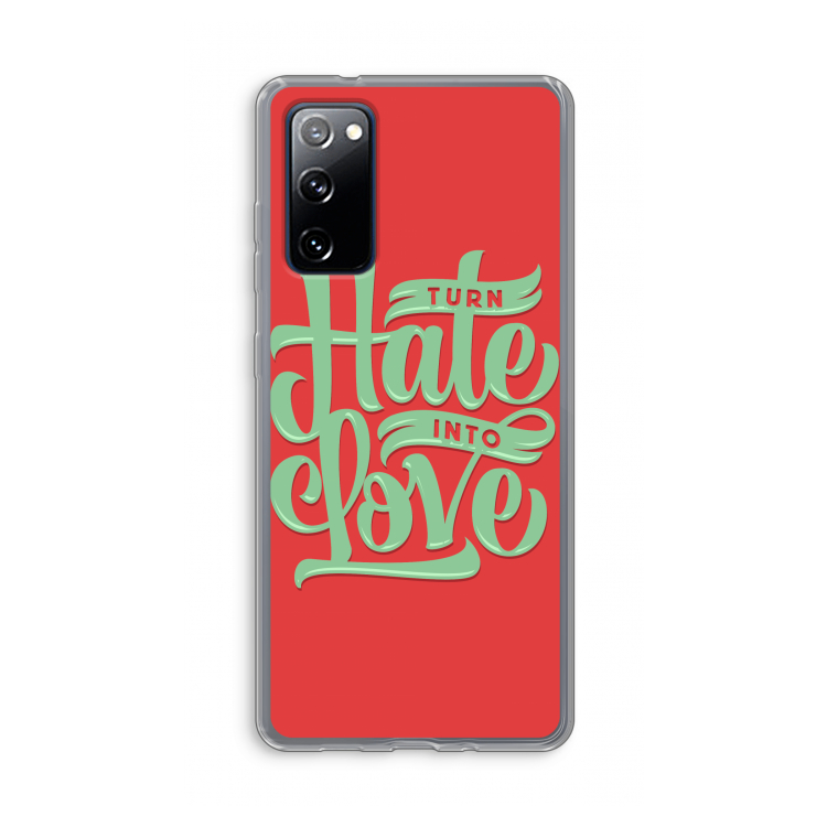Turn hate into love: Samsung Galaxy S20 FE / S20 FE 5G Transparant Hoesje