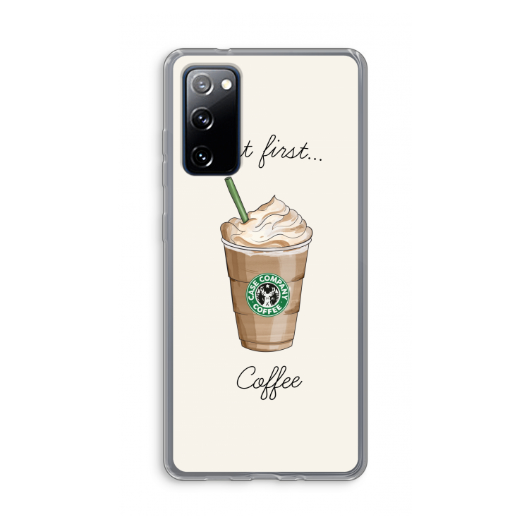 But first coffee: Samsung Galaxy S20 FE / S20 FE 5G Transparant Hoesje