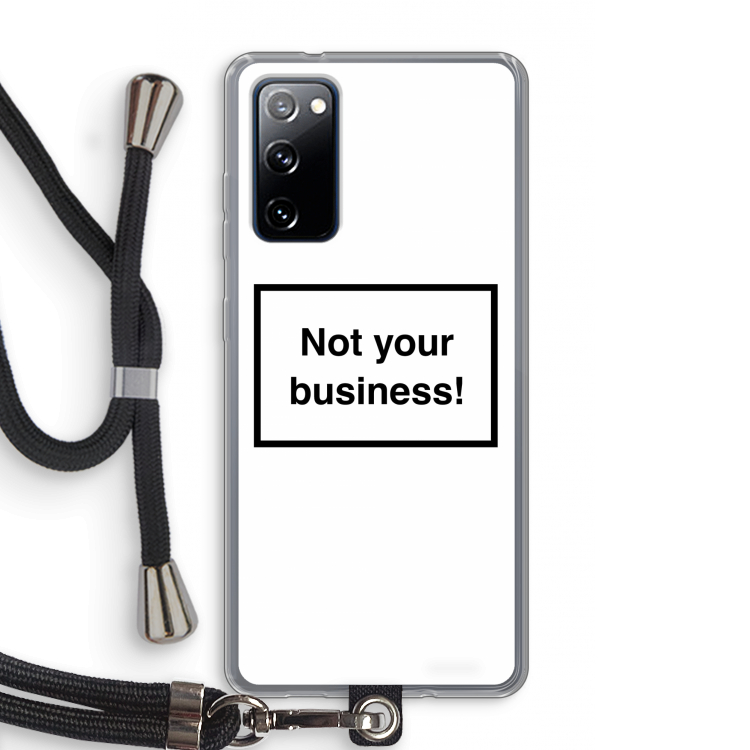 Not your business: Samsung Galaxy S20 FE / S20 FE 5G Transparant Hoesje met koord