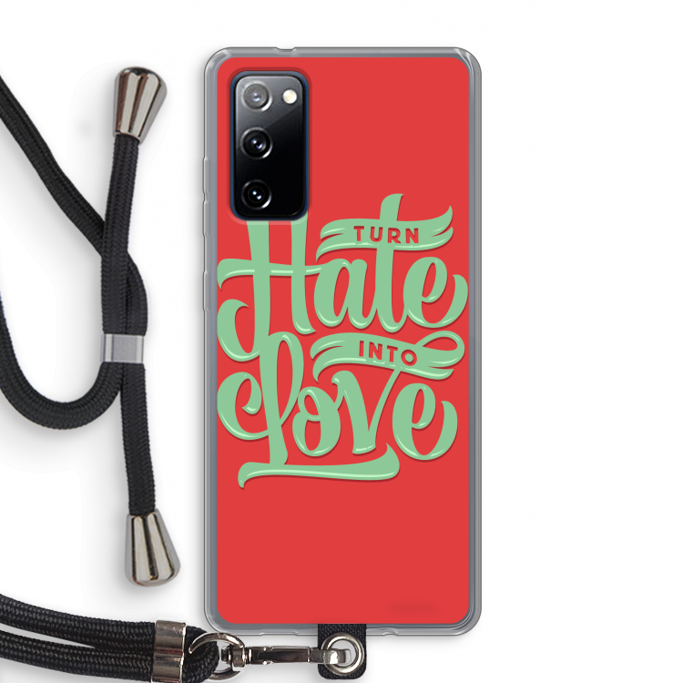 Turn hate into love: Samsung Galaxy S20 FE / S20 FE 5G Transparant Hoesje met koord