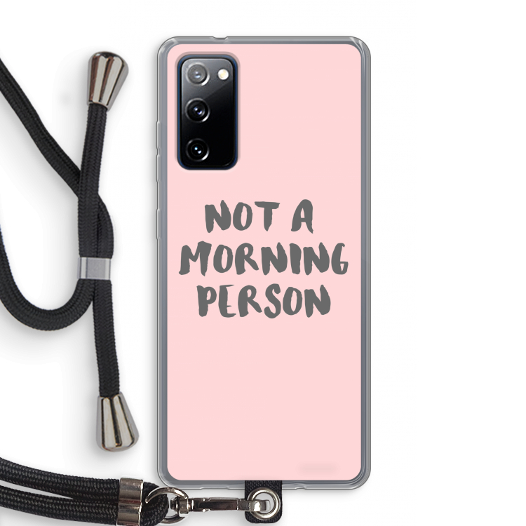 Morning person: Samsung Galaxy S20 FE / S20 FE 5G Transparant Hoesje met koord