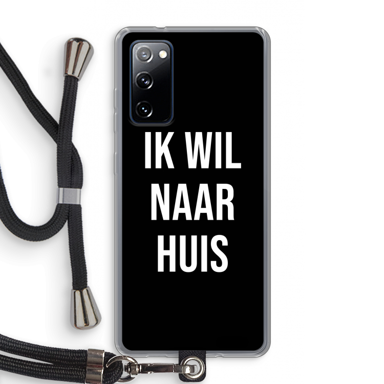 Ik wil naar huis - Zwart: Samsung Galaxy S20 FE / S20 FE 5G Transparant Hoesje met koord