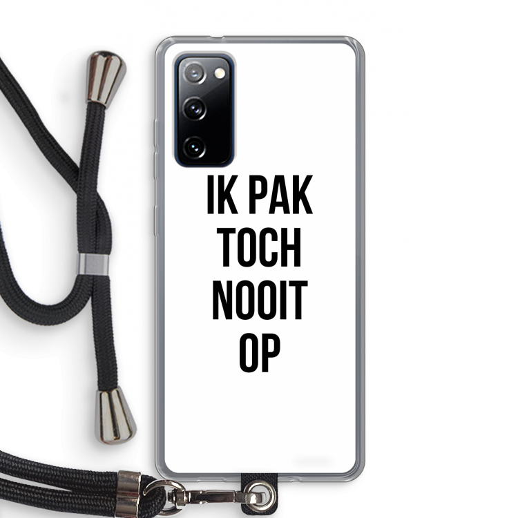 Ik pak nooit op: Samsung Galaxy S20 FE / S20 FE 5G Transparant Hoesje met koord