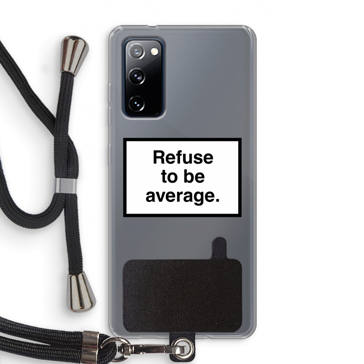 Refuse to be average: Samsung Galaxy S20 FE / S20 FE 5G Transparant Hoesje met koord