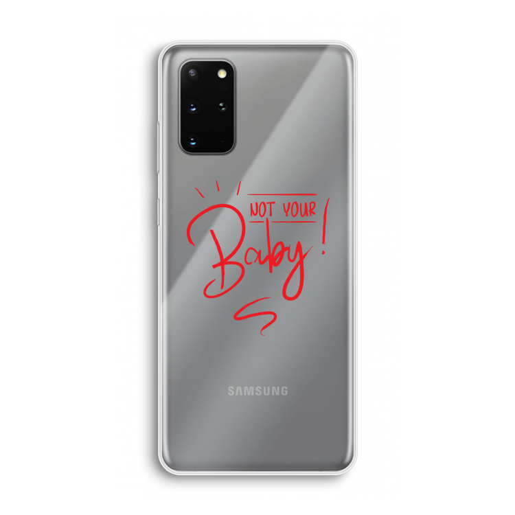 Not Your Baby: Samsung Galaxy S20 Plus Transparant Hoesje