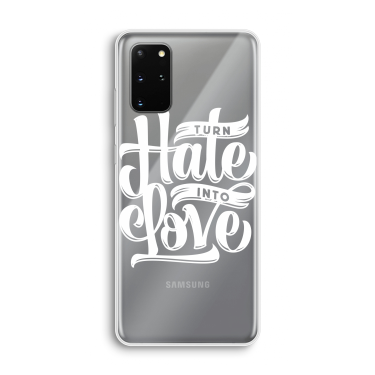 Turn hate into love: Samsung Galaxy S20 Plus Transparant Hoesje