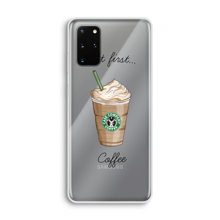 But first coffee: Samsung Galaxy S20 Plus Transparant Hoesje