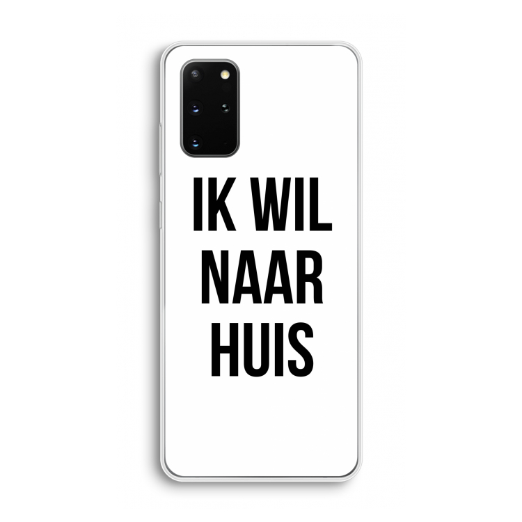 Ik wil naar huis: Samsung Galaxy S20 Plus Transparant Hoesje
