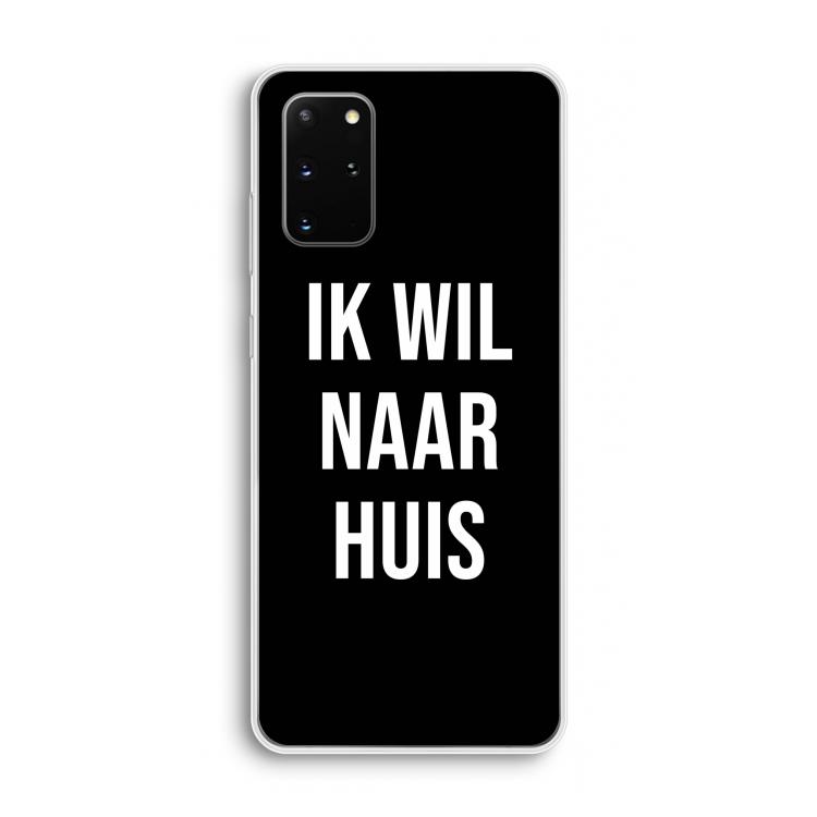 Ik wil naar huis - Zwart: Samsung Galaxy S20 Plus Transparant Hoesje