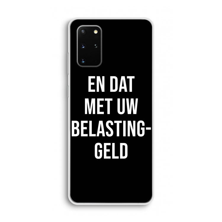 Belastinggeld - Zwart: Samsung Galaxy S20 Plus Transparant Hoesje