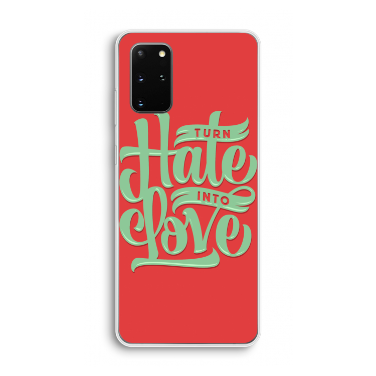 Turn hate into love: Samsung Galaxy S20 Plus Transparant Hoesje