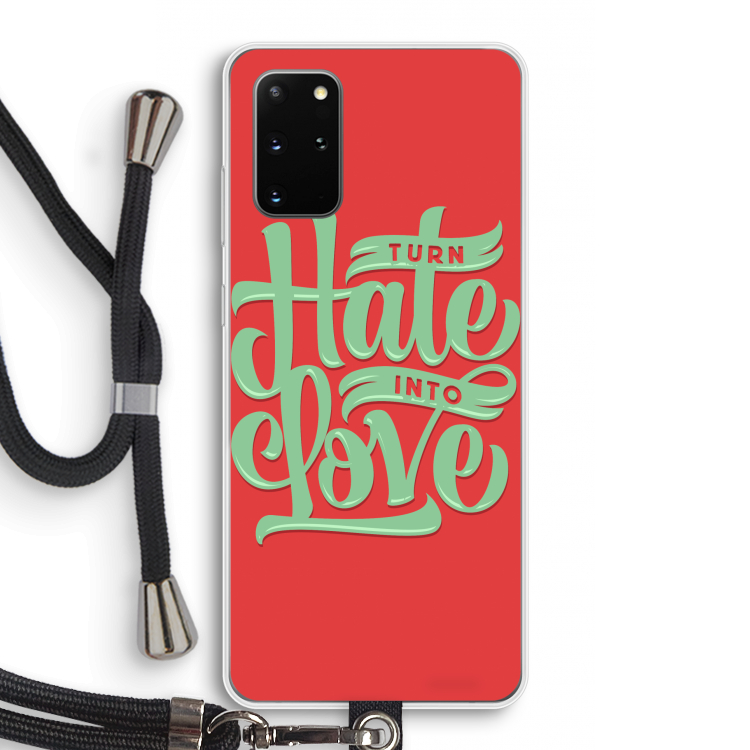 Turn hate into love: Samsung Galaxy S20 Plus Transparant Hoesje met koord
