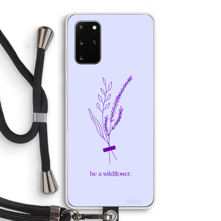 Be a wildflower: Samsung Galaxy S20 Plus Transparant Hoesje met koord