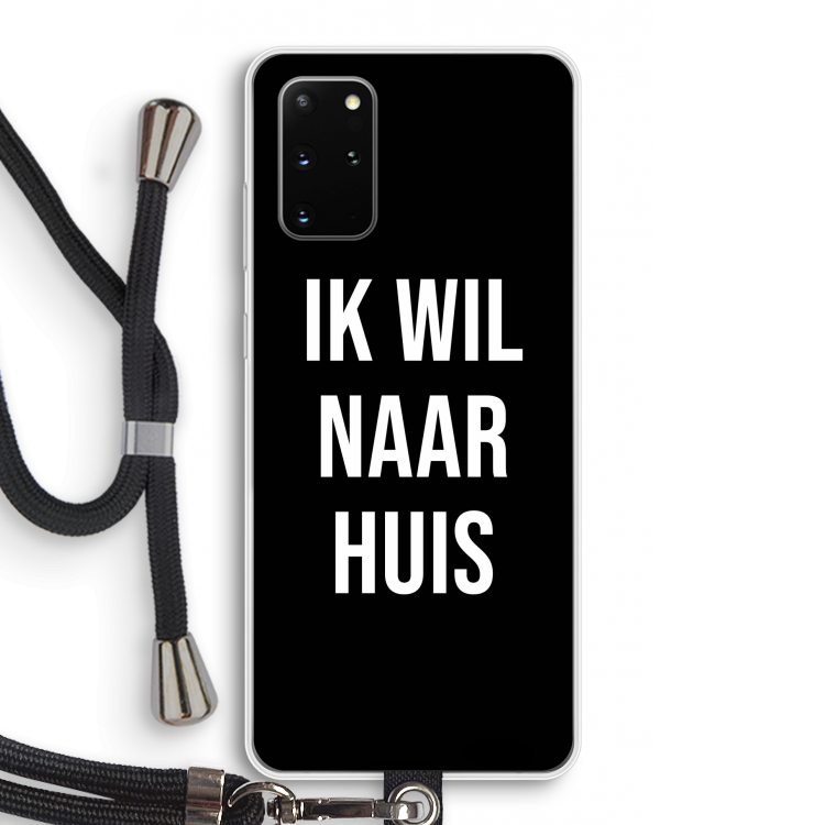 Ik wil naar huis - Zwart: Samsung Galaxy S20 Plus Transparant Hoesje met koord