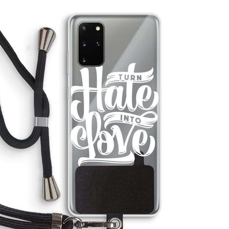 Turn hate into love: Samsung Galaxy S20 Plus Transparant Hoesje met koord
