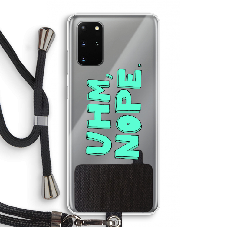 UHM, NOPE.: Samsung Galaxy S20 Plus Transparant Hoesje met koord