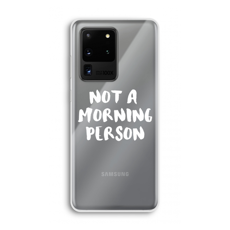 Morning person: Samsung Galaxy S20 Ultra Transparant Hoesje