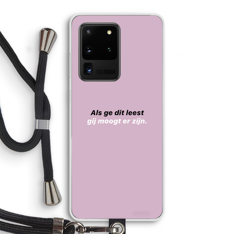 gij moogt er zijn: Samsung Galaxy S20 Ultra Transparant Hoesje met koord
