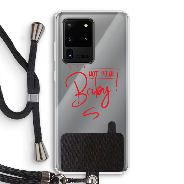 Not Your Baby: Samsung Galaxy S20 Ultra Transparant Hoesje met koord