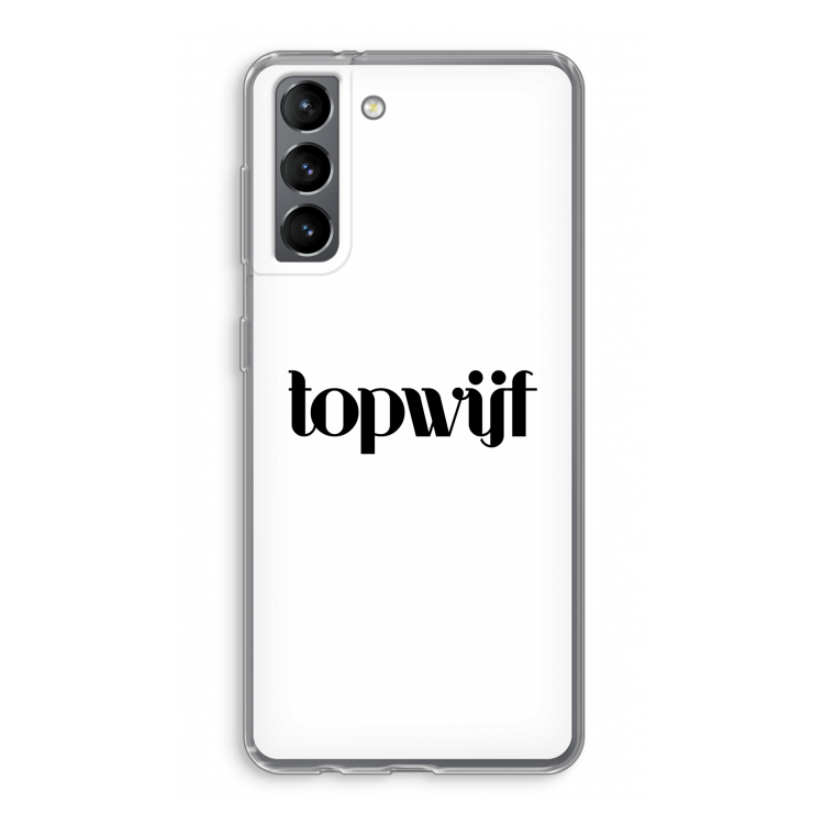Topwijf Wit: Samsung Galaxy S21 Transparant Hoesje