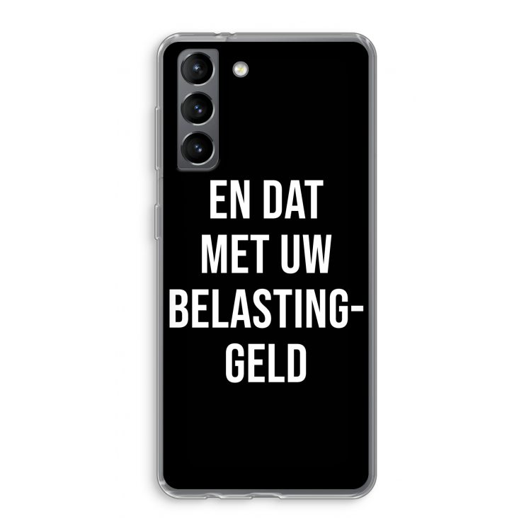 Belastinggeld - Zwart: Samsung Galaxy S21 Transparant Hoesje