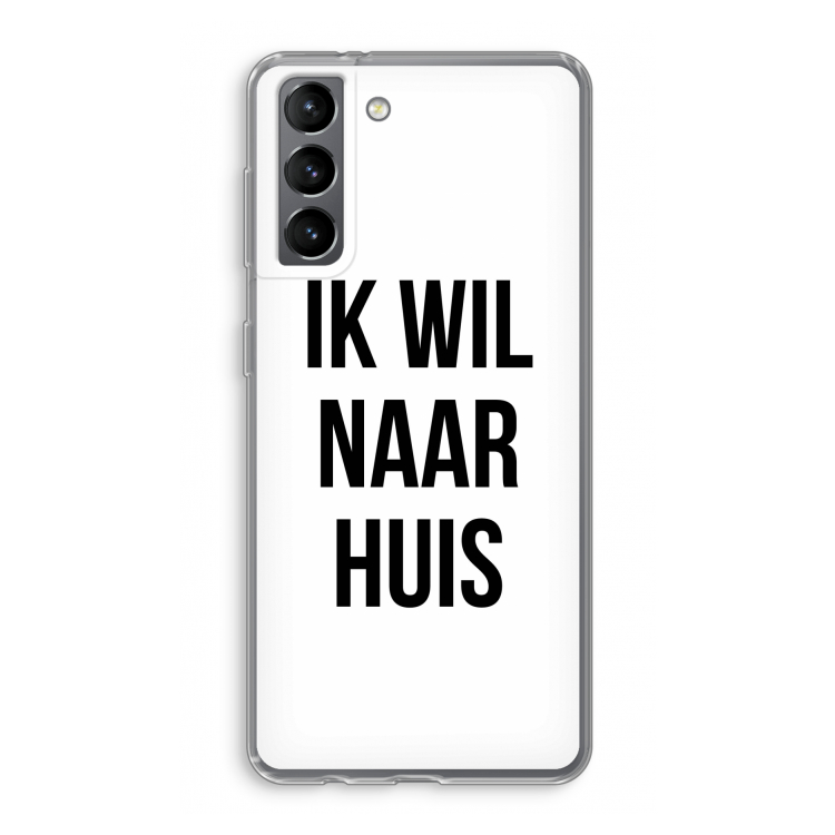 Ik wil naar huis: Samsung Galaxy S21 Transparant Hoesje