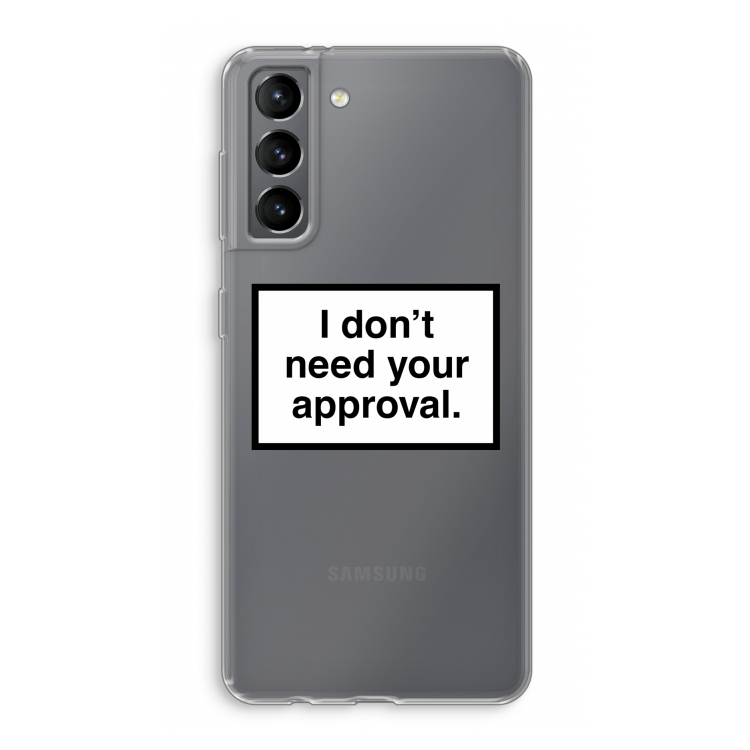 Don't need approval: Samsung Galaxy S21 Transparant Hoesje