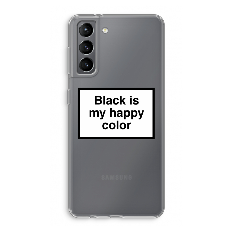 Black is my happy color: Samsung Galaxy S21 Transparant Hoesje