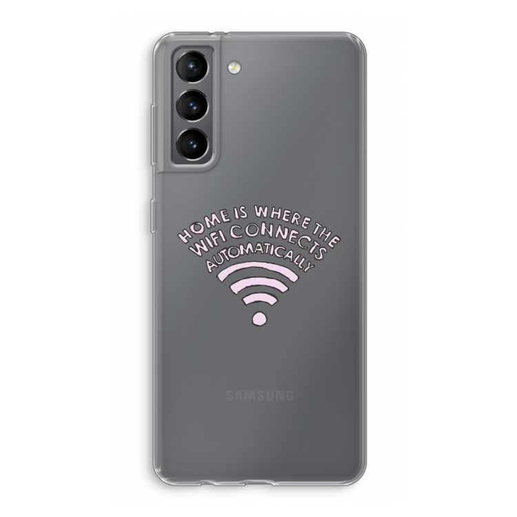 Home Is Where The Wifi Is: Samsung Galaxy S21 Transparant Hoesje