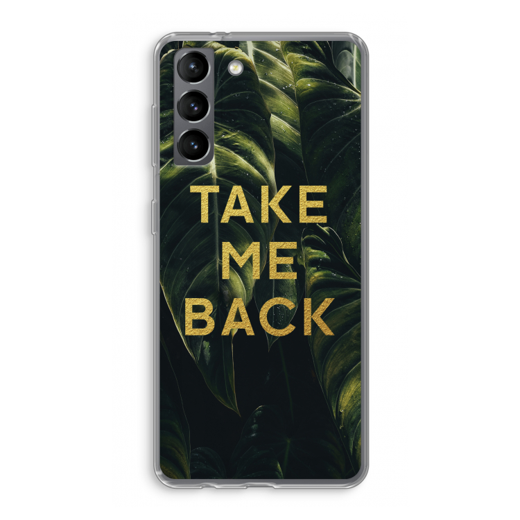Take me back: Samsung Galaxy S21 Transparant Hoesje
