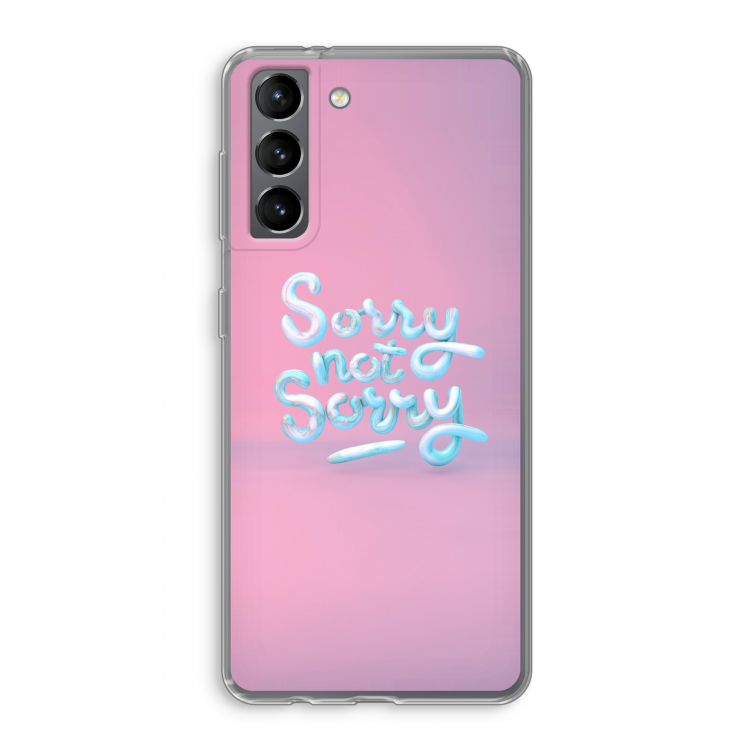 Sorry not sorry: Samsung Galaxy S21 Transparant Hoesje