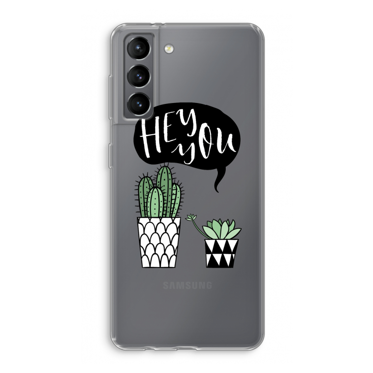 Hey you cactus: Samsung Galaxy S21 Transparant Hoesje