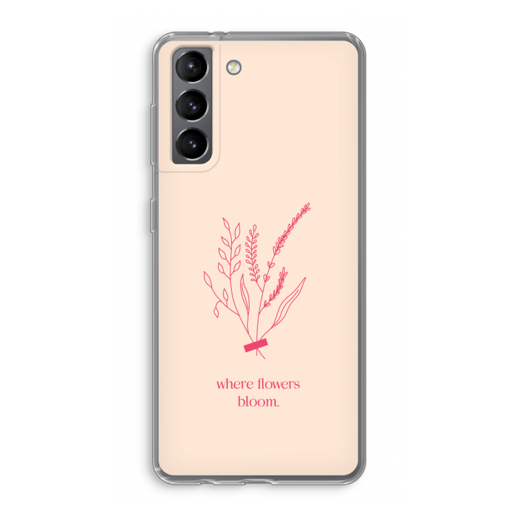 Where flowers bloom: Samsung Galaxy S21 Transparant Hoesje